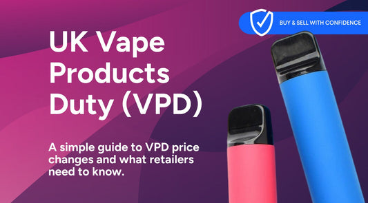 Vaping Products Duty Is Here - What Retailers Need to Know